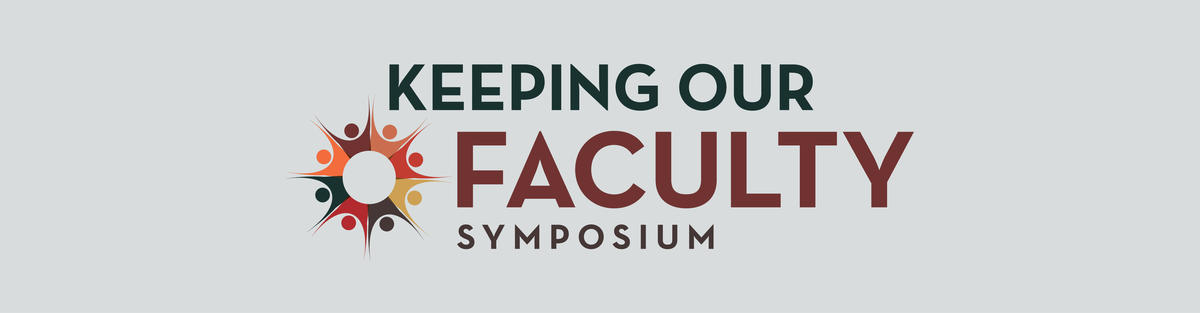 Keeping Our Faculty Symposium logo